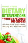 Dietary Interventions in Autism Spectrum Disorders: Why They Work When They Do, Why They Don't When They Don't