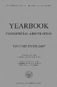 Yearbook Commercial Arbitration Volume XXXII - 2007