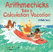 Arithmechicks Take a Calculation Vacation