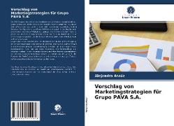Vorschlag von Marketingstrategien für Grupo PAVA S.A