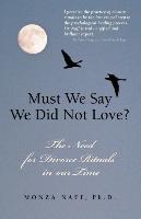 Must We Say We Did Not Love?