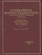 Folsom, Gordon, Spanogle and Fitzgerald's International Business Transactions: A Problem-Oriented Coursebook, 9th (American Casebook Series])