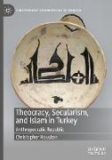 Theocracy, Secularism, and Islam in Turkey