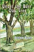 Under The Burr Oak Tree