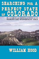 Searching for a Perfect State of Colorado: My Enlightening Experience Crossing the Weminuche Wilderness Area