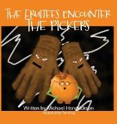 The Fruitees Encounter the Pickers