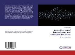 Formalization of Transcription and Translation Processes