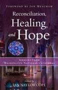 Reconciliation, Healing, and Hope