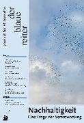 Der Blaue Reiter. Journal für Philosophie / Nachhaltigkeit