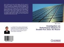 Investigation on Performance Analysis of Double Pass Solar Air Heater