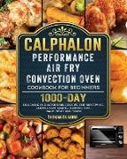 Calphalon Performance Air Fry Convection Oven Cookbook for Beginners