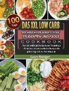 Das XXL Low Carb Kochbuch für Berufstätige, Studenten und Faule