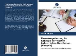 Finanzregulierung im Rahmen der vierten industriellen Revolution (Fintech)