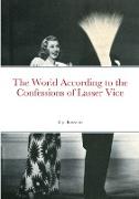 The World According to the Confessions of Lasser Vice