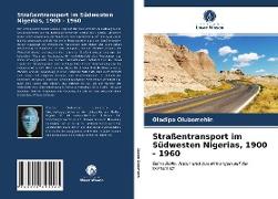 Straßentransport im Südwesten Nigerias, 1900 - 1960