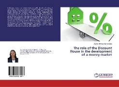 The role of the Discount House in the development of a money market