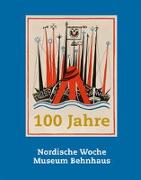 100 Jahre Nordische Woche, 100 Jahre Museum Behnhaus