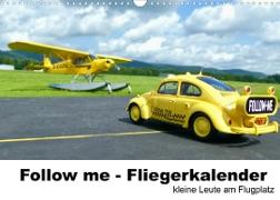 Follow me -Fliegerkalender (Wandkalender 2022 DIN A3 quer)