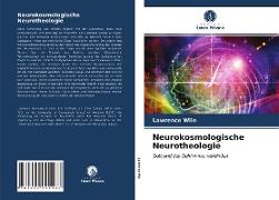 Neurokosmologische Neurotheologie