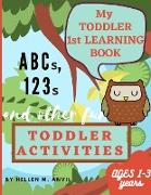 My Toddler 1st Learning Book ABCs, 123s and other fun Toddler Activities