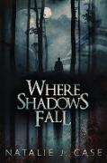 Where Shadows Fall