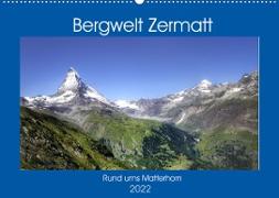 Bergwelt Zermatt (Wandkalender 2022 DIN A2 quer)