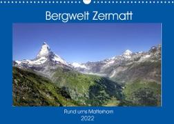 Bergwelt Zermatt (Wandkalender 2022 DIN A3 quer)
