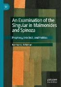 An Examination of the Singular in Maimonides and Spinoza