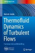 Thermofluid Dynamics of Turbulent Flows