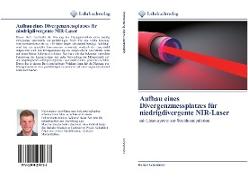 Aufbau eines Divergenzmessplatzes für niedrigdivergente NIR-Laser