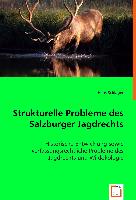 Strukturelle Probleme desSalzburger Jagdrechts