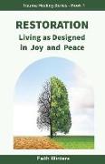 Restoration: Living as Designed, in Joy and Peace