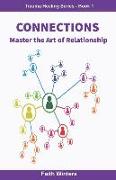 Connections: Master the art of relationship