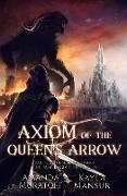 Axiom of the Queen's Arrow: Part 3 of Shadowed Kings