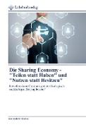 Die Sharing Economy - "Teilen statt Haben" und "Nutzen statt Besitzen"