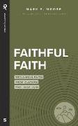 Faithful Faith: Reclaiming Faith from Culture and Tradition