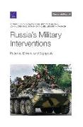 Russia's Military Interventions: Patterns, Drivers, and Signposts