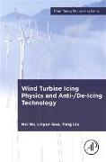 Wind Turbine Icing Physics and Anti-/De-Icing Technology