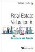 Real Estate Valuation in Singapore: Practices and Trends