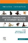 Effective Communication in Veterinary Medicine, an Issue of Veterinary Clinics of North America: Small Animal Practice