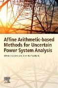 Affine Arithmetic-Based Methods for Uncertain Power System Analysis