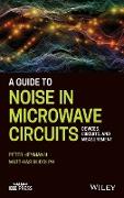 A Guide to Noise in Microwave Circuits