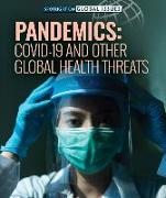 Pandemics: Covid-19 and Other Global Health Threats