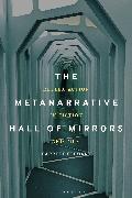 The Metanarrative Hall of Mirrors