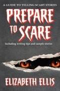 Prepare to Scare: How to Tell Scary Stories