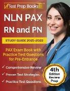 NLN PAX RN and PN Study Guide 2021-2022: PAX Exam Book with Practice Test Questions for Pre-Entrance [4th Edition]