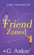 Friendzoned: Love, Loss and Life