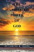 The Manifested Power of God