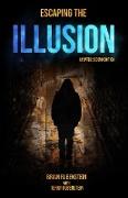Escaping The ILLUSION
