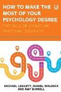 How to Make the Most of your Psychology Degree: Study Skills, Employability and Professional Development